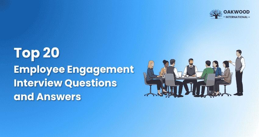 Top 20 Employee Engagement Interview Questions and Answers