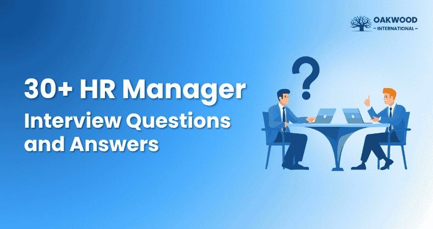 30+ HR Manager Interview Questions and Answers